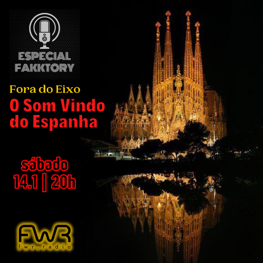 Especial Fakktory - Fora do Eixo - O Som Vindo da Espanha - 14.1.2023