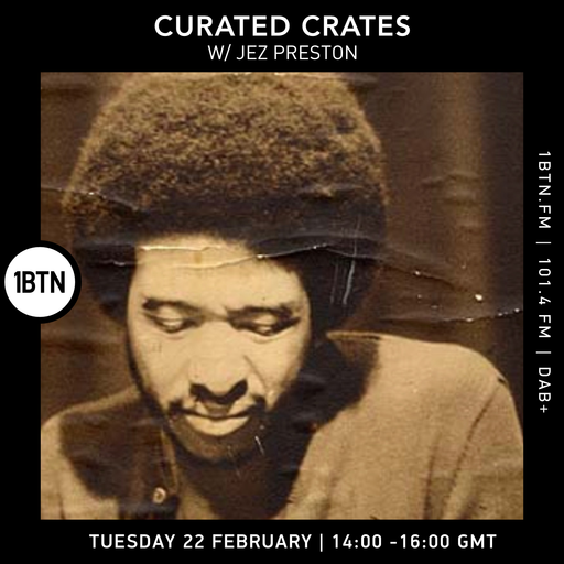 Curated Crates with Jez Preston - 22.02.2022