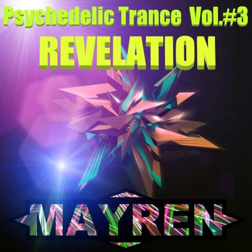 Psychedelic Trance Vol.#3 - "Revelation" - Mixed By MAYREN
