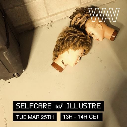 Selfcare w/ Illustre at WAV | 25-03-25