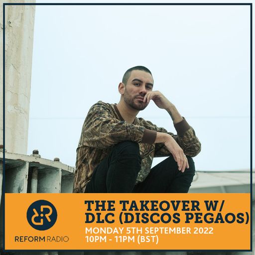 The Takeover w/ DLC (Discos Pegaos) 5th September 2022