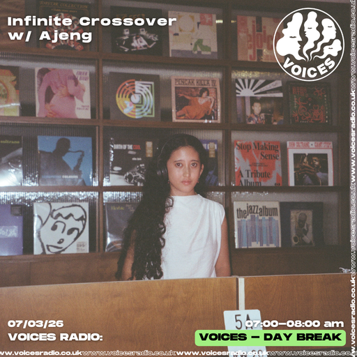 Infinite Crossover w/ Ajeng - 07/03/26 - [Voices Radio]