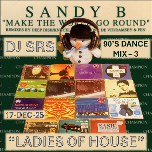 DJ SRS - 90's DANCE MIX - 3- "LADIES OF HOUSE" - 17-DEC-25