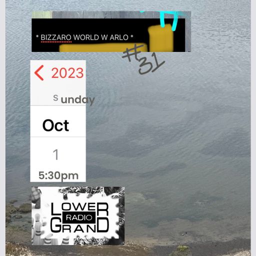 Bizzaro World #31 w/ Arlo (10.01.23)