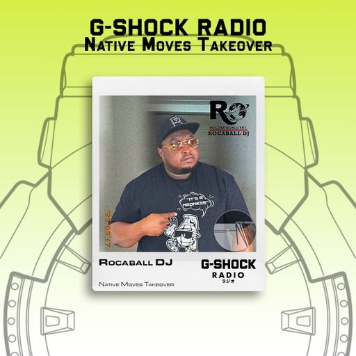 G-SHOCK Radio - Native Moves Takeover - Rocaball Dj  - 17/05