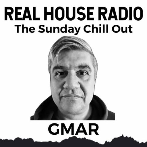 REAL HOUSE RADIO PRESENTS DJ GMAR - The Sunday Chill Out #1 22.06.25