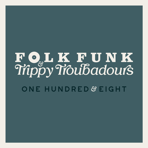 Folk Funk & Trippy Troubadours 108