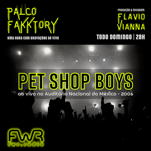 Palco Fakktory 115 - Pet Shop Boys - 7.5.2023