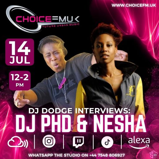 Dodge Interviews DJ PHD & Nesha On Choice FM UK 140724
