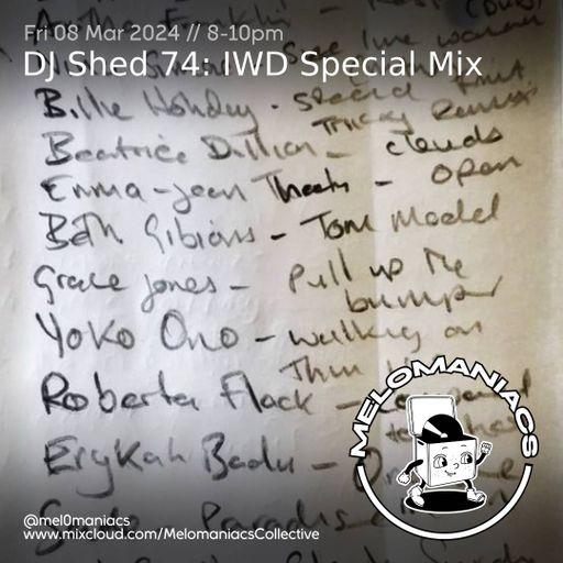 DJ Shed 74 // IWD Special Mix // 08.03.24 // Melomaniacs