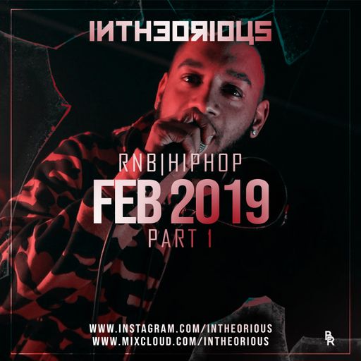 RnB | HipHop | UK | Feb 2019 @intheorious