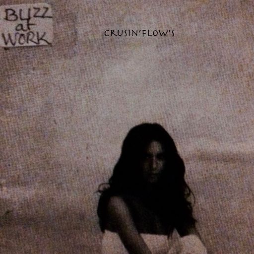 BUZZatWORK°° Crusin'flow's°°