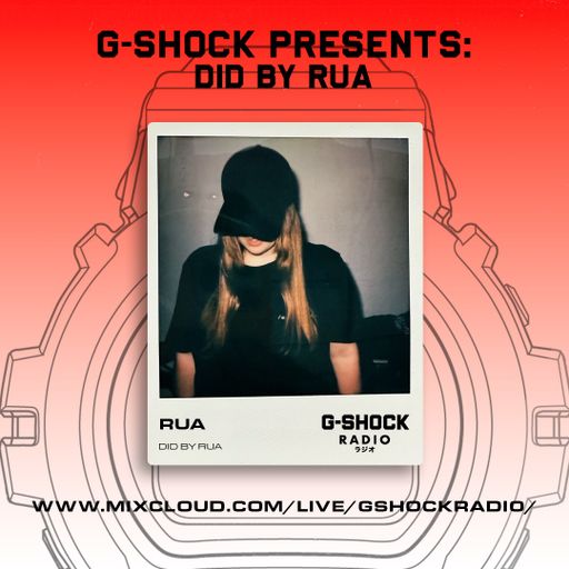 G-Shock Radio Presents...  Did By Rua - 15/02