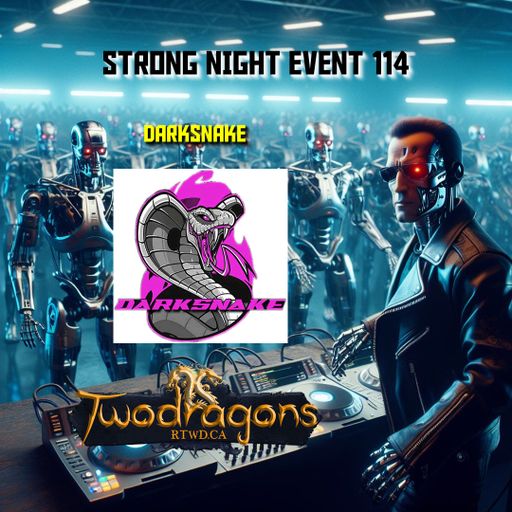 Darksnake Special Techno "Strong Night Event 114" Radio TwoDragons 2.6.2024