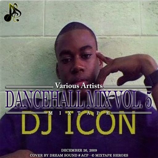 DJ Icon - Dancehall Mix Vol. 5 (Dancehall Mixtape 2010)