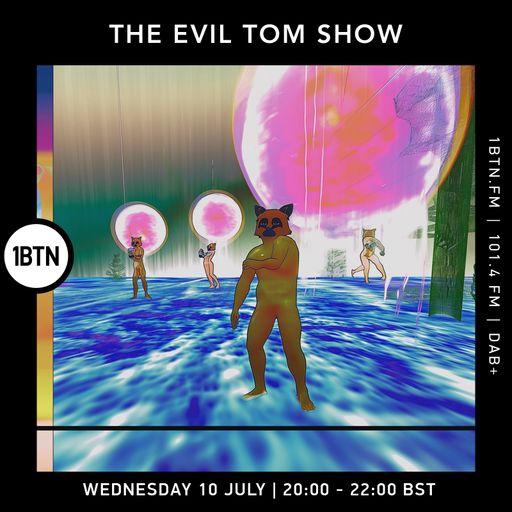 The Evil Tom Show - 10.07.24