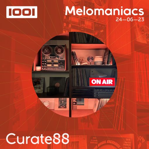 Cafe 1001: Curate88 // 24.June.23 // Melomaniacs