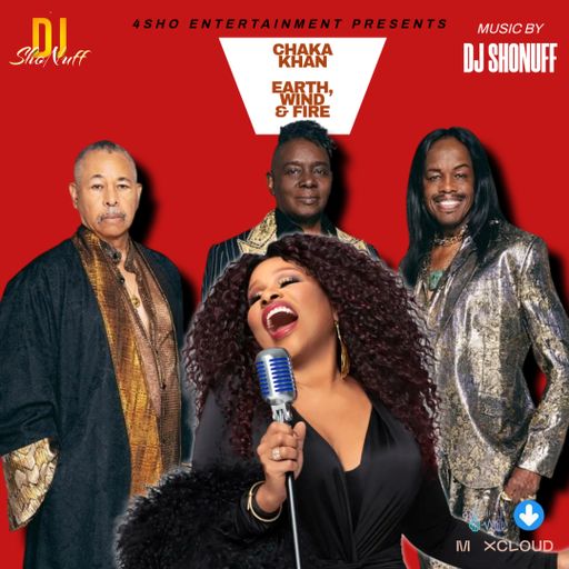 IT'S CHAKA KHAN & EARTH, WIND, & FIRE 4SHO