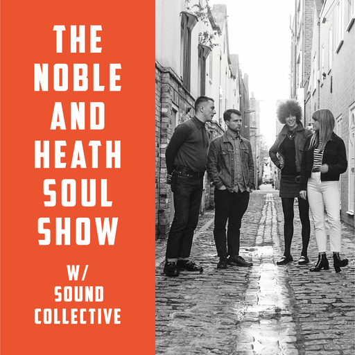 The Noble & Heath Soul Show - 03/12/2018