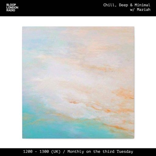 Chill, Deep and Minimal w/ Mariah - 15.10.24