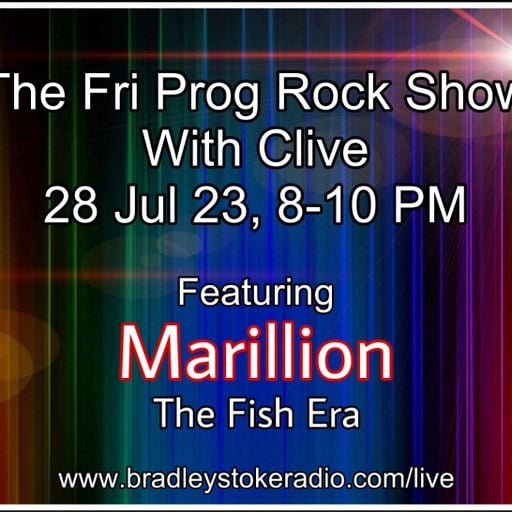 The Fri Prog Rock Show With Clive - 28th July 2023