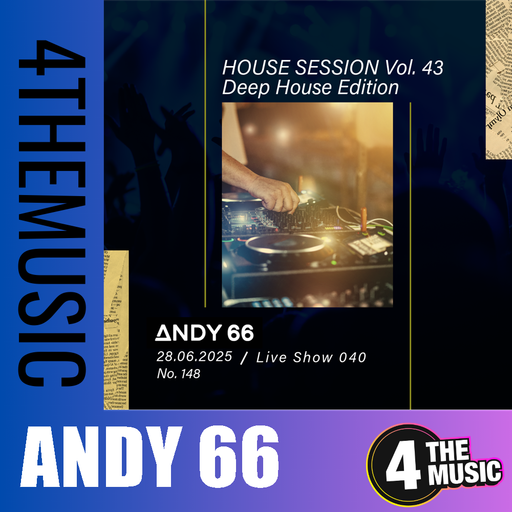 Andy 66 on 4TheMusic - Show 040 - 26/06/2025 - Session Vol. 43 (Deep House Edition) Remastered)