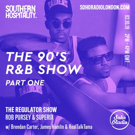 The Regulator Show - 'The 90's R&B Show part 1 ' - Rob Pursey & Superix + special guests
