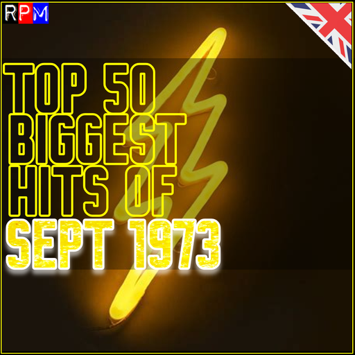 TOP 50 BIGGEST HITS OF SEPTEMBER 1973 *SELECT EARLY ACCESS*
