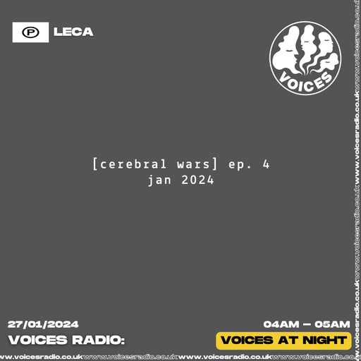 [Cerebral Wars] ep.4 - 27/01/24 [Voices Radio]