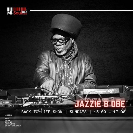 Back To Life show / Jazzie B / Mi-Soul Radio / Sun 3pm - 5pm / 12-04-2026