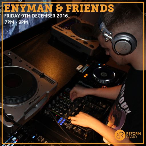 Enyman & Friends 9th December 2016