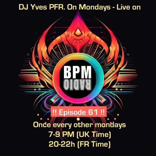Episode 61 - !!! BPM on Monday !!! with DJ Yves P. Live from Home ResiDance
