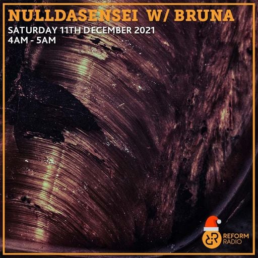 NullDaSensei w/ BRUNA 11th December 2021