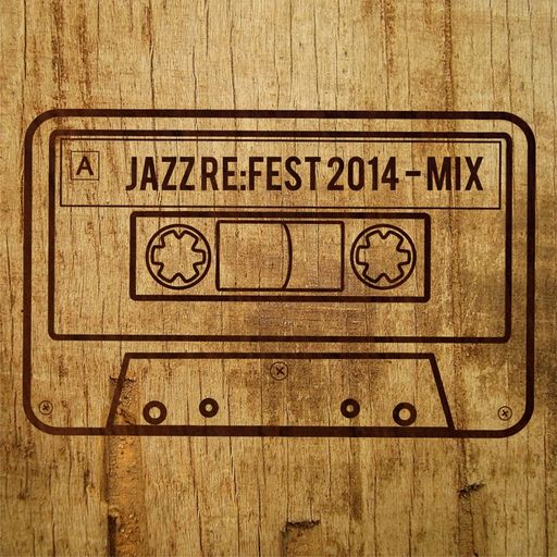 JAZZ RE:FEST 2014 MIX