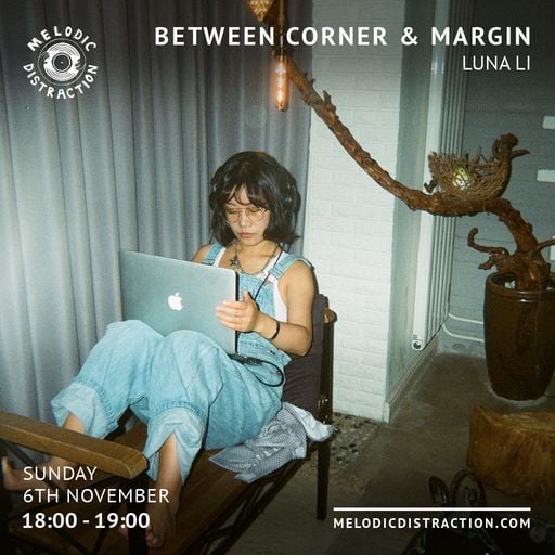 Between Corner & Margin with Luna Li (November '22)
