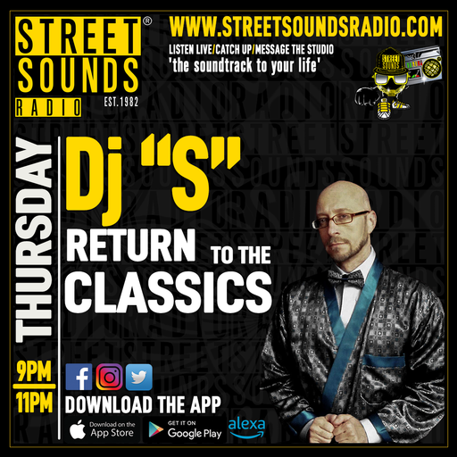 Return To The Classics with Dj "S" on Street Sounds Radio 2100-2300 22/05/2025