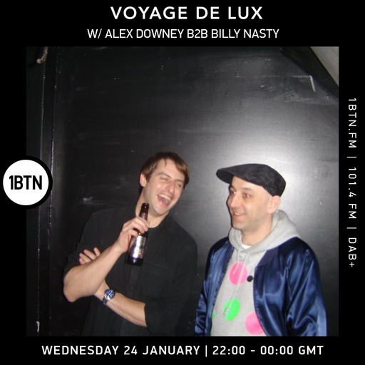 Voyage de Lux - 24.01.2024 - Alex Downey B2B Billy Nasty