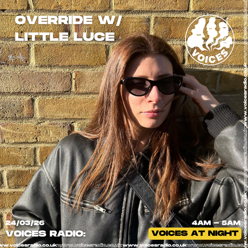 Override w/ Little Luce - 24/03/26 - [Voices Radio]
