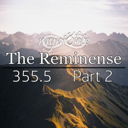 The Reminense 355.5 - Part 2