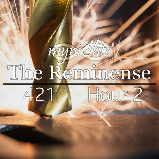 The Reminense 421 - Hour 2