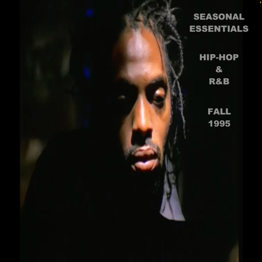 Seasonal Essentials: Hip Hop & R&B - 1995 Pt 4: Fall