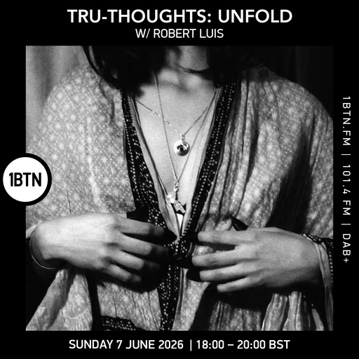 Tru-Thoughts: Unfold w/ Robert Luis - 07.06.26