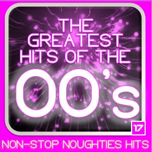 GREATEST HITS OF THE 00'S : 17 *SELECT EARLY ACCESS*