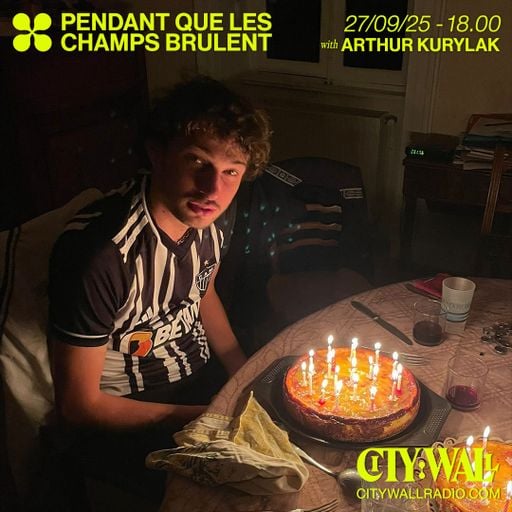 Pendant Que Les Champs Brulent w/ Arthur Kurylak - September 2025
