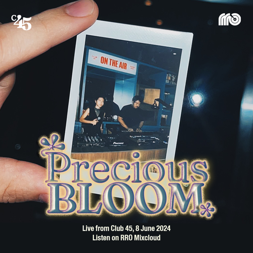 On The Air with Precious Bloom - Live from Club 45 08/06/24