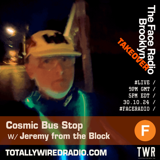 Cosmic Bus Stop ~ Jeremy from the Block ~ 30.10.24 #live #faceradio