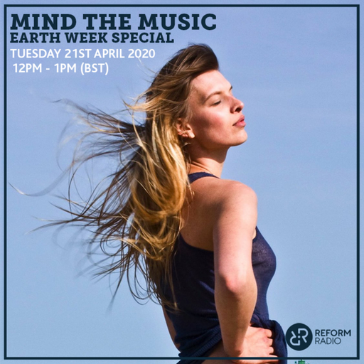 Mind The Music Earth Week Special 21st April 2020