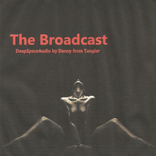 The Broadcast (DeepSpaceAudio)