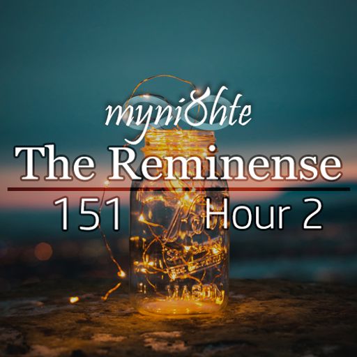 The Reminense 151 - Hour 2