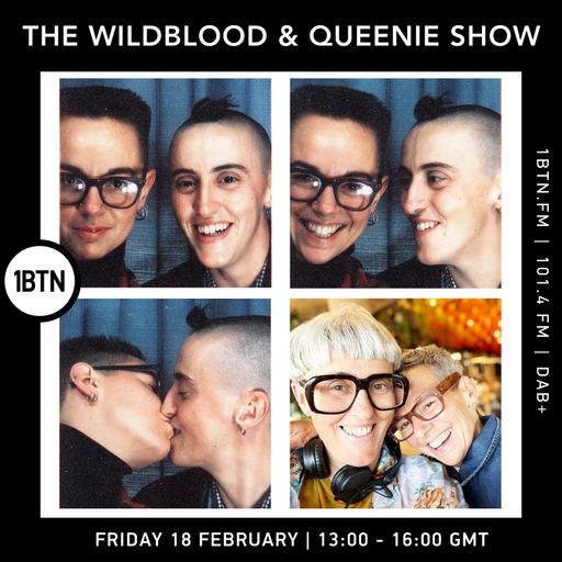 The & Wildblood & Queenie Show - 18.02.2022